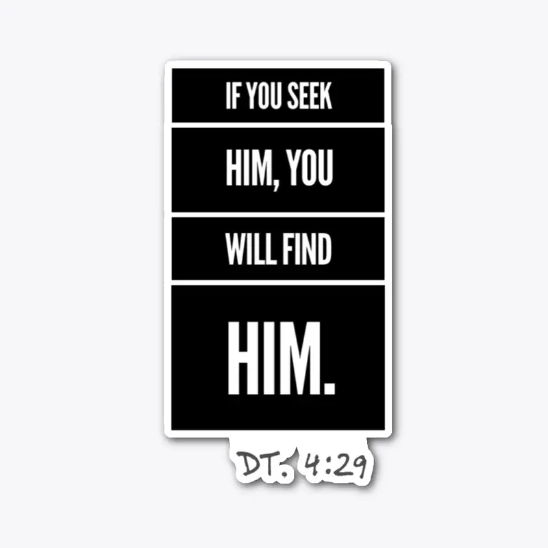 If you seek Him, you will find Him. 